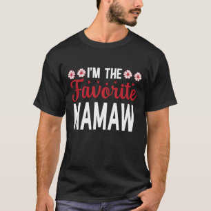 I'm The Favorite MAMAW Fathers Day T-Shirt