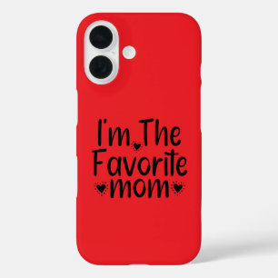 I'm The Favourite mom iPhone 16 Case