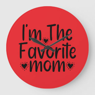 I'm The Favourite mom Large Clock