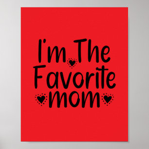 I'm The Favourite mom Poster
