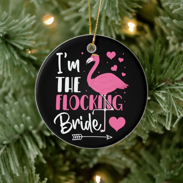 I'm the Flocking Bride Flamingo Bachelorette Party Ceramic Ornament (Tree)