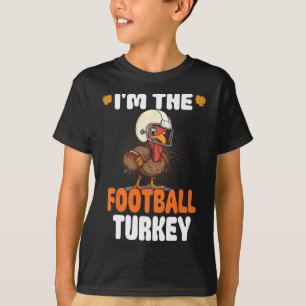 I'm The Football Turkey Happy Thanksgiving Thankfu T-Shirt
