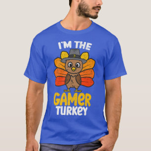 Im the Gamer Turkey Happy Thanksgiving 2022 Autumn T-Shirt