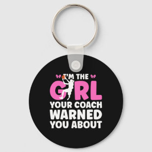 I'm The Girl Your Coach Warned You About Sketll Gi Keychain