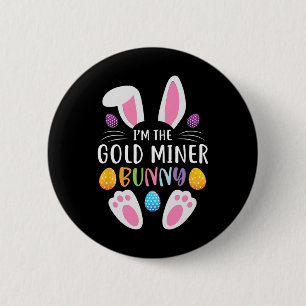 I'm The Gold Miner Bunny Funny Easter Day Rabbit 2 Inch Round Button