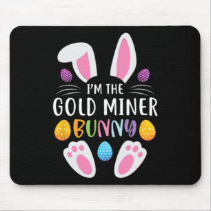 I'm The Gold Miner Bunny Funny Easter Day Rabbit Mouse Pad