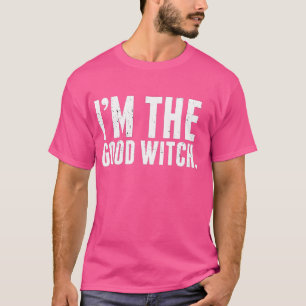 I'M The Good Witch T-Shirt