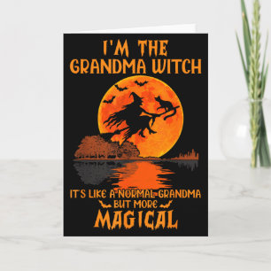 I'm The Grandma Witch Like A Normal Grandma Hallow Card
