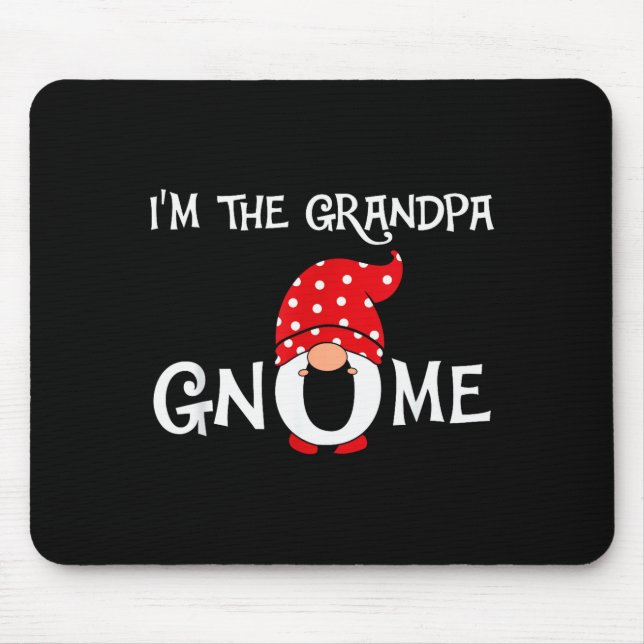 I'm The Grandpa Gnome Funny Christmas Gnome  Mouse Pad (Front)