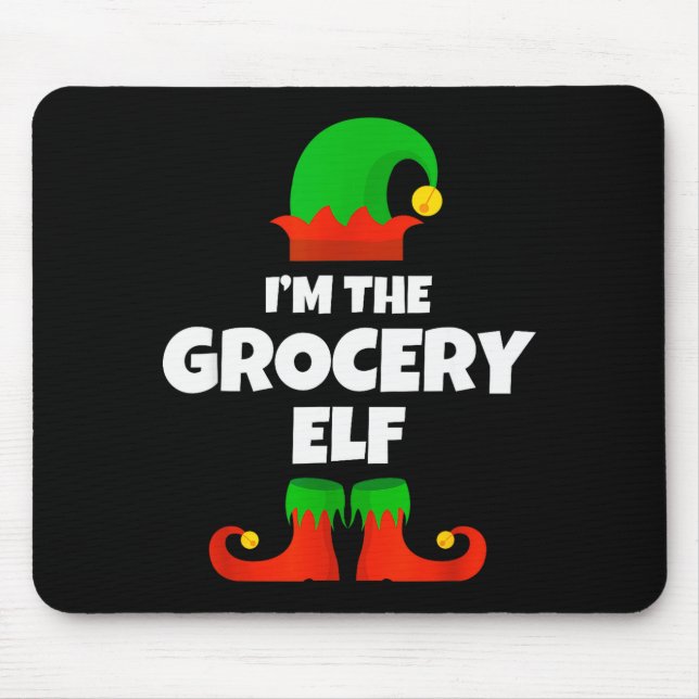 I'm The Grocery Elf Family Pajama Christmas Funny  Mouse Pad (Front)