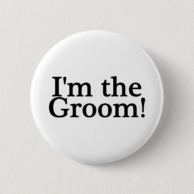 Im The Groom 2 Inch Round Button (Front)
