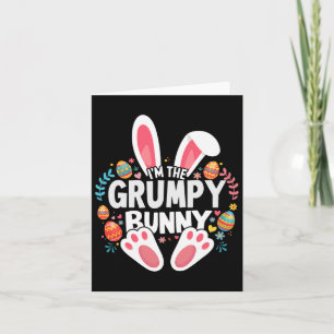 I'm The Grumpy Bunny Matching Easter Family Card