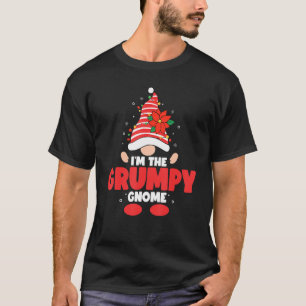 I'm the grumpy gnome family matching christmas T-Shirt