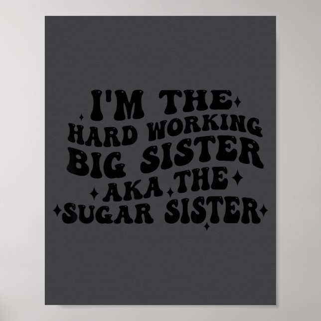 I'm The Hard Working Big Sister Aka The Sugar Sist Poster (Front)