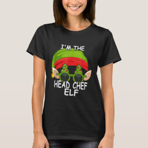 Im The Head Chef Elf Matching Family Group Christm T-Shirt