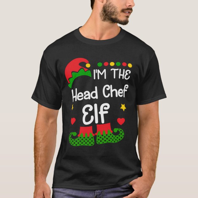 I'M The Head Chef Elf Shirt Christmas Family Elf C (Front)