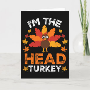 I'm The Head Turkey Card