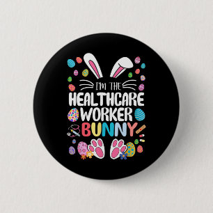 I'm The Healthcare Worker Bunny Funny Bunny Ear Ea 2 Inch Round Button