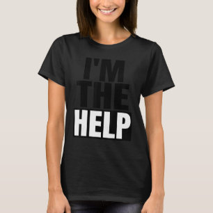 I'm The Help Found Drunk Lost If Yes Please Return T-Shirt