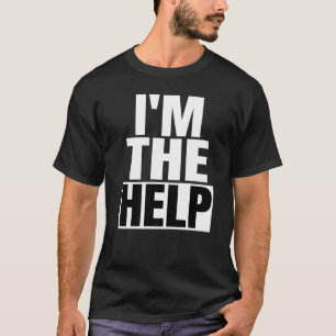 I'm The Help Found Drunk Lost If Yes Please Return T-Shirt