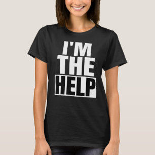 I'm The Help Found Drunk Lost If Yes Please Return T-Shirt