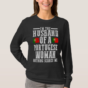 I'm The Husband Of A Portuguese Woman Nothing Scar T-Shirt