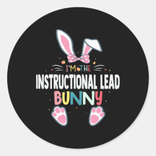 I'm The Instructional Lead Bunny Easter Day Rabbit Classic Round Sticker
