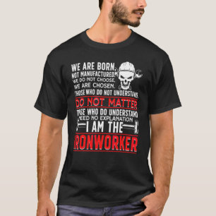 I'm The Ironworker Ironwork Ironworkers T-Shirt