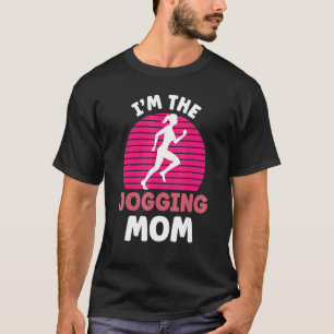 I'm The Jogging Mom Mother Runner Running Mommy Ma T-Shirt