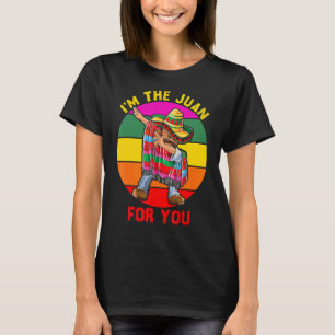 I'm The Juan For You Dabbing Mexican Poncho Cinco T-Shirt