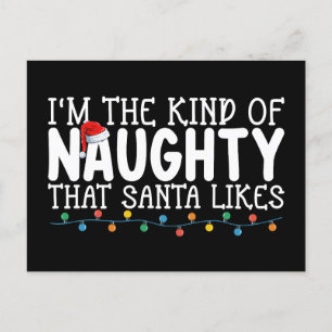 I'm The Kind of Naughty Santa Likes Christmas Postcard