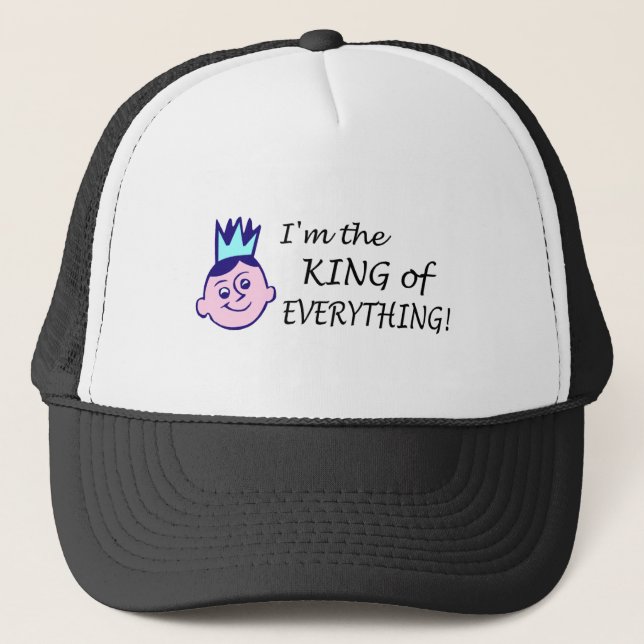 Im The King Of Everything Trucker Hat (Front)