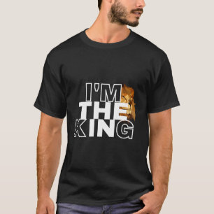 I'M The King T-Shirt