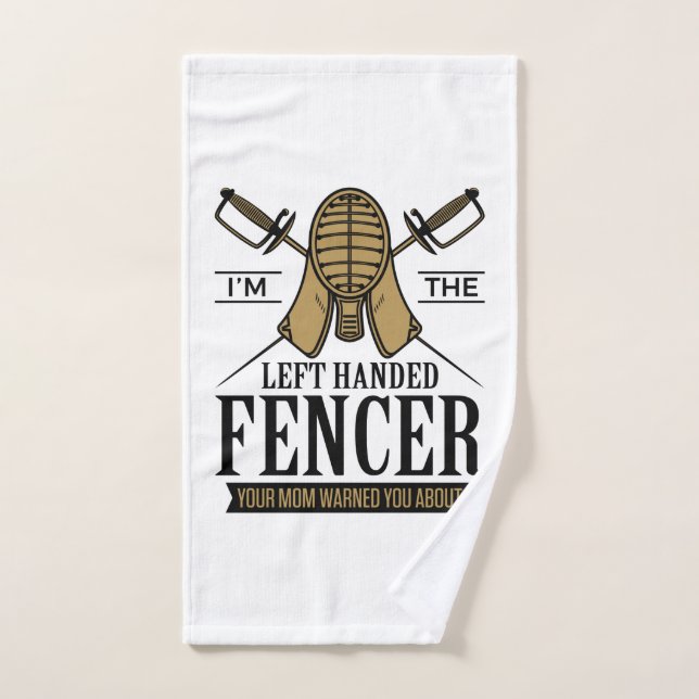 I'm the Left Handed Fencer Funny Southpaw Fencing Hand Towel (Hand Towel)