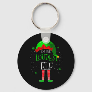 I'm The Loudest Elf Family Matching Costume Christ Keychain