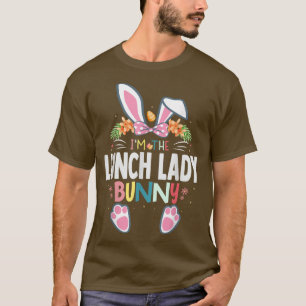 I'm The Lunch Lady Bunny Easter Day Rabbit Matchin T-Shirt