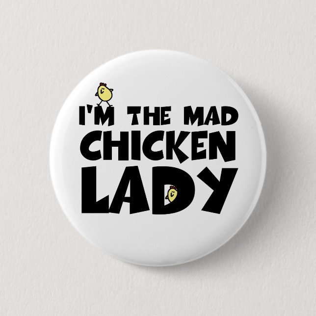 I'm the mad chicken lady 2 inch round button (Front)