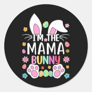 I'm The Mama Bunny Cute Easter Rabbit Ears Mom Bun Classic Round Sticker