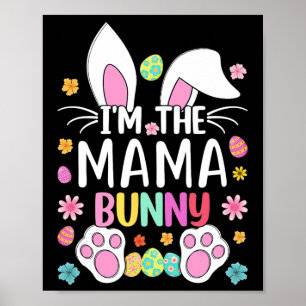 I'm The Mama Bunny Cute Easter Rabbit Ears Mom Bun Poster
