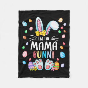 I'm The Mama Bunny Ears Easter Day Family Matching Fleece Blanket