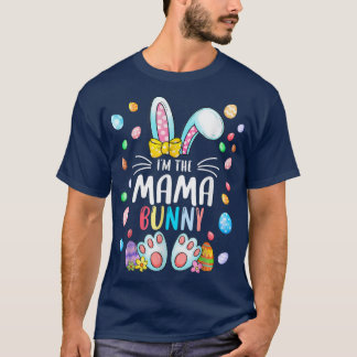 I'm The Mama Bunny Easter Day Family Matching  T-Shirt