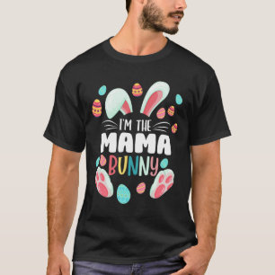 I'm The Mama Bunny Matching Family Easter Party T-Shirt