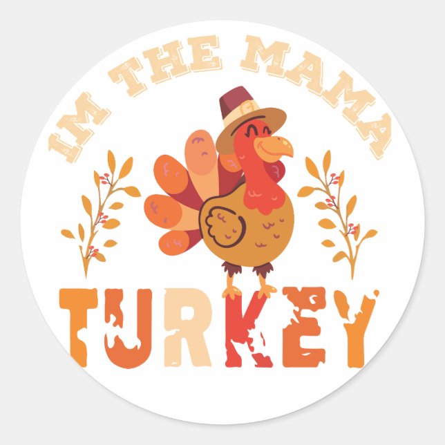 Im The Mama Turkey Classic Round Sticker (Front)