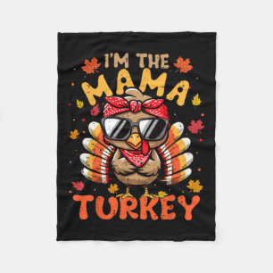 I'm The Mama Turkey Matching 2024 Family Thanksgiv Fleece Blanket