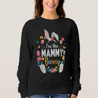I'm The Mammy Bunny Matching Family Easter Party Sweatshirt