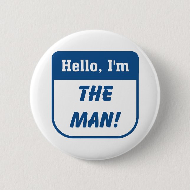 I'm the man t-shirts. 2 inch round button (Front)