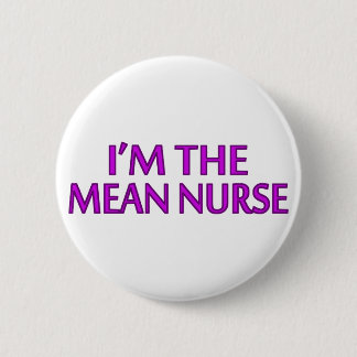 I'm The Mean Nurse 2 Inch Round Button