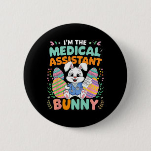 I'm The Medical Istant Bunny Easter Fun 2 Inch Round Button