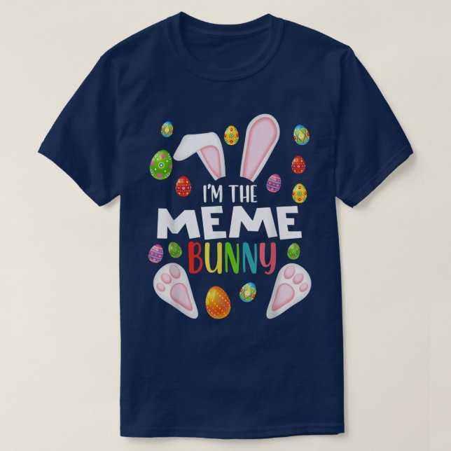 I'm The Meme Bunny  Funny Matching Family Easter  T-Shirt (Design Front)