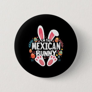 I'm The Mexican Bunny Matching Easter Family 2 Inch Round Button